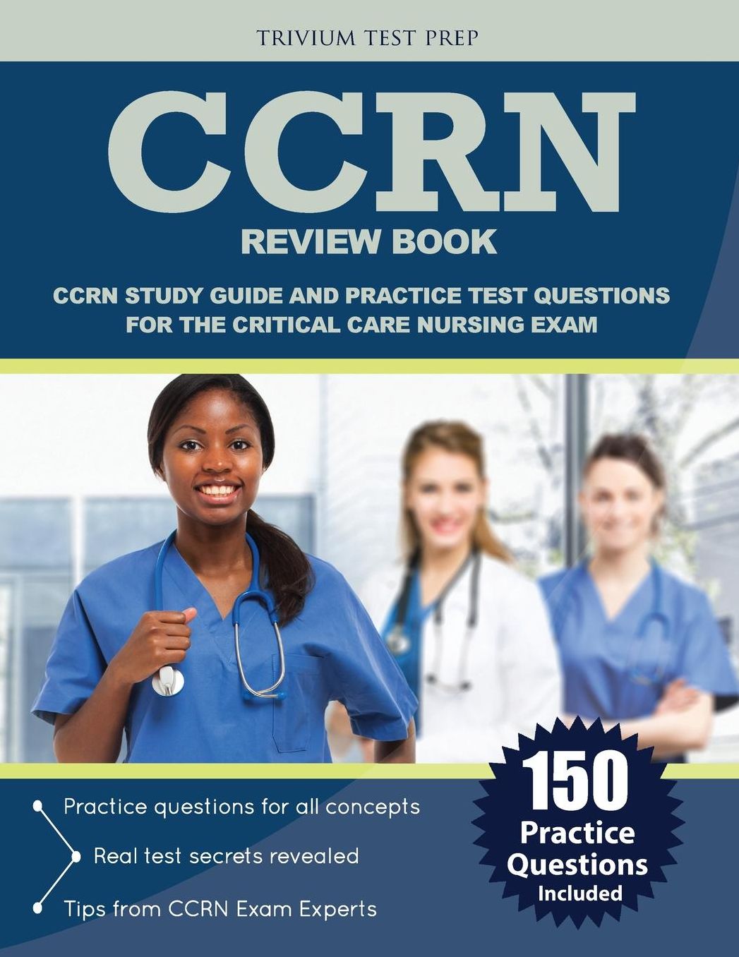 CCRN Review Book: CCRN Study Guide and Practice Test Questions for the Critical Care Nursing Exam