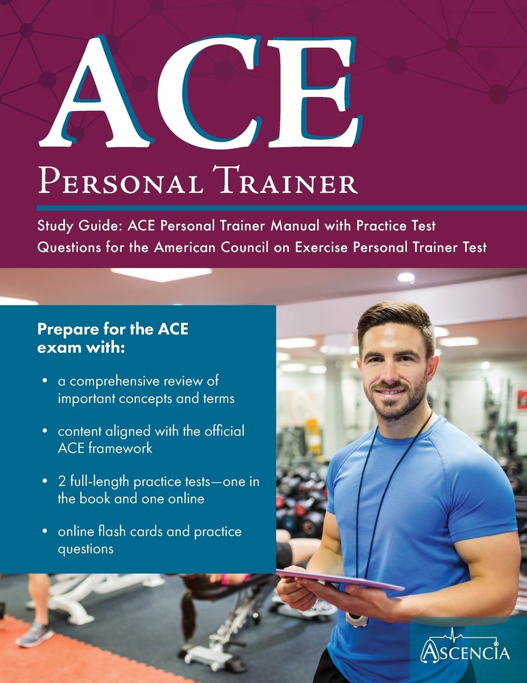 ACE Personal Trainer Study Guide: ACE Personal Trainer Manual with Practice Test Questions for the American Council on Exercise Personal Trainer Test