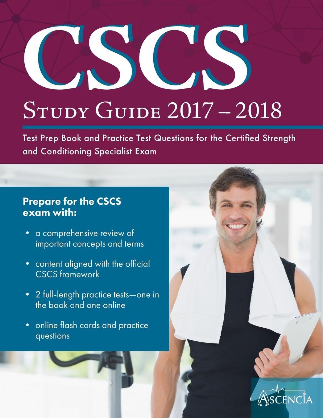 CSCS Study Guide 2017-2018: Test Prep Book and Practice Test Questions for the Certified Strength and Conditioning Specialist Exam