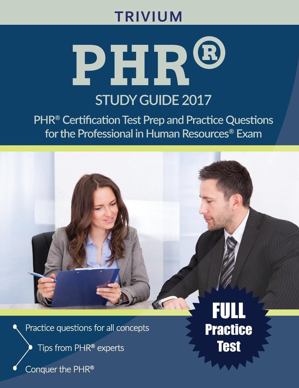 PHR® Study Guide 2017: PHR® Certification Test Prep and Practice Questions for the Professional in Human Resources® Exam