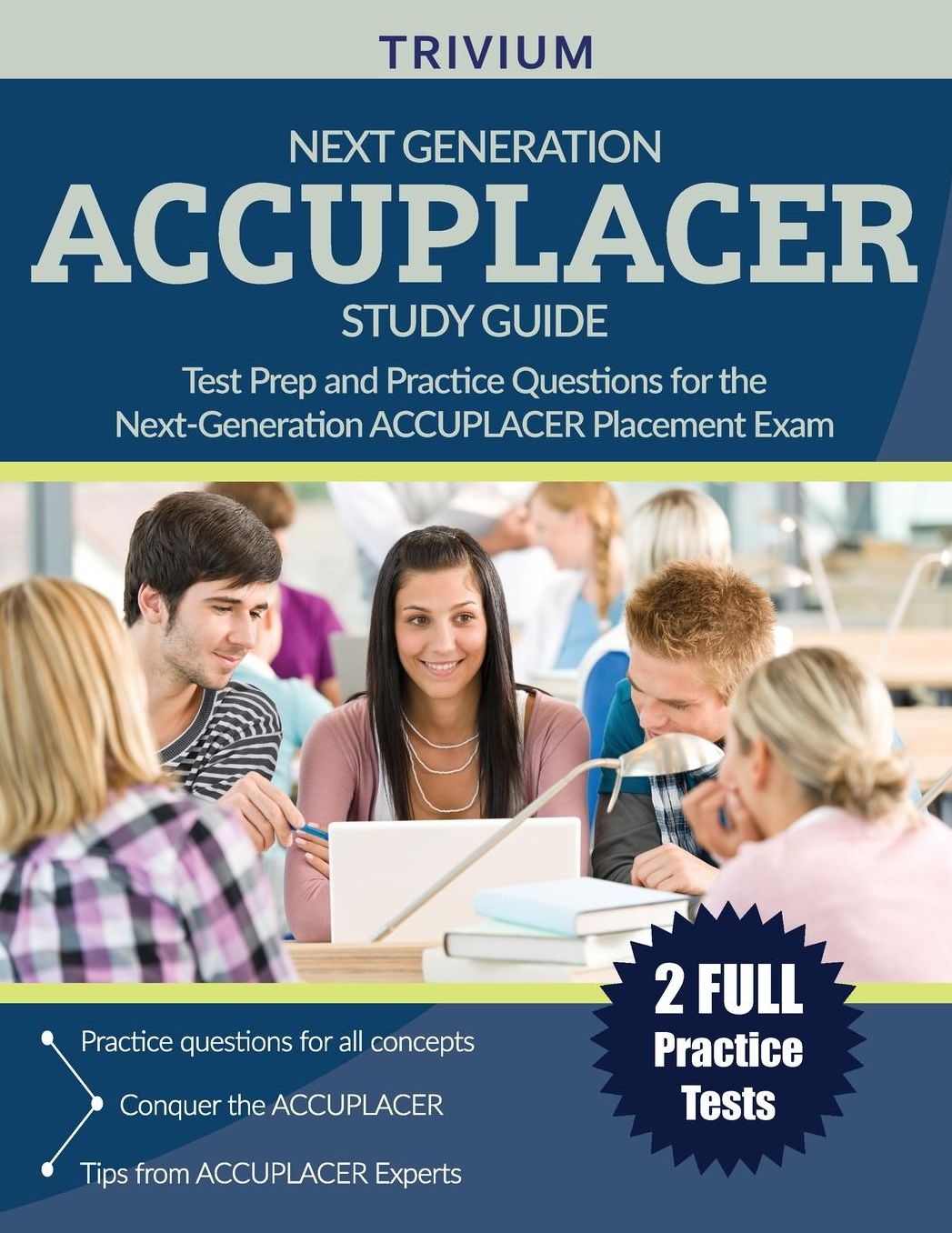 Next Generation ACCUPLACER Study Guide: Test Prep and Practice Questions for the Next-Generation ACCUPLACER Placement Exam