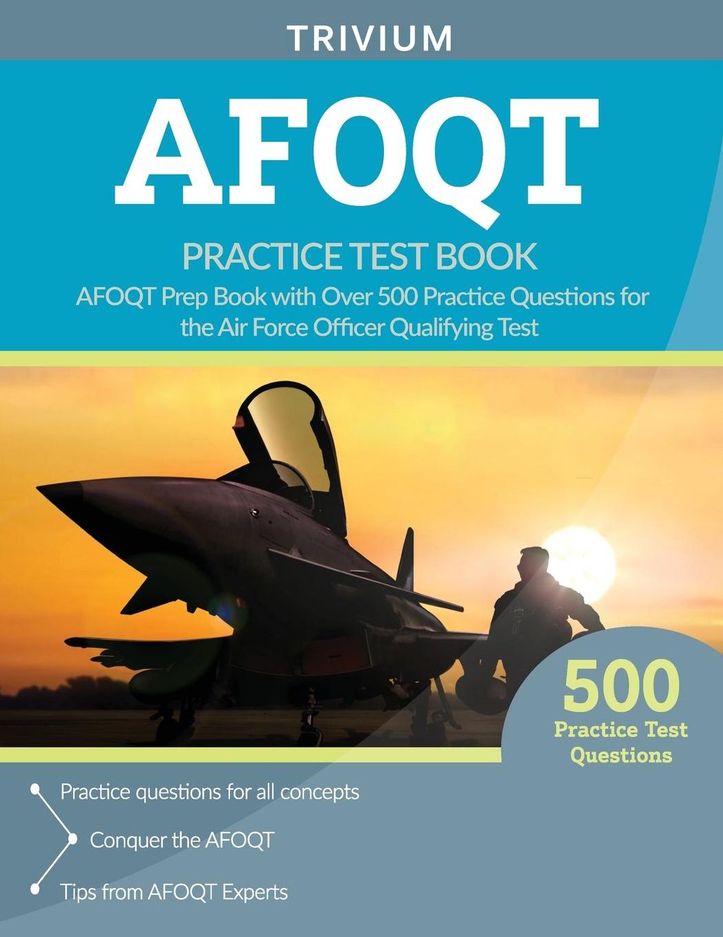 AFOQT Practice Test Book: AFOQT Prep Book with Over 500 Practice Questions for the Air Force Officer Qualifying Test