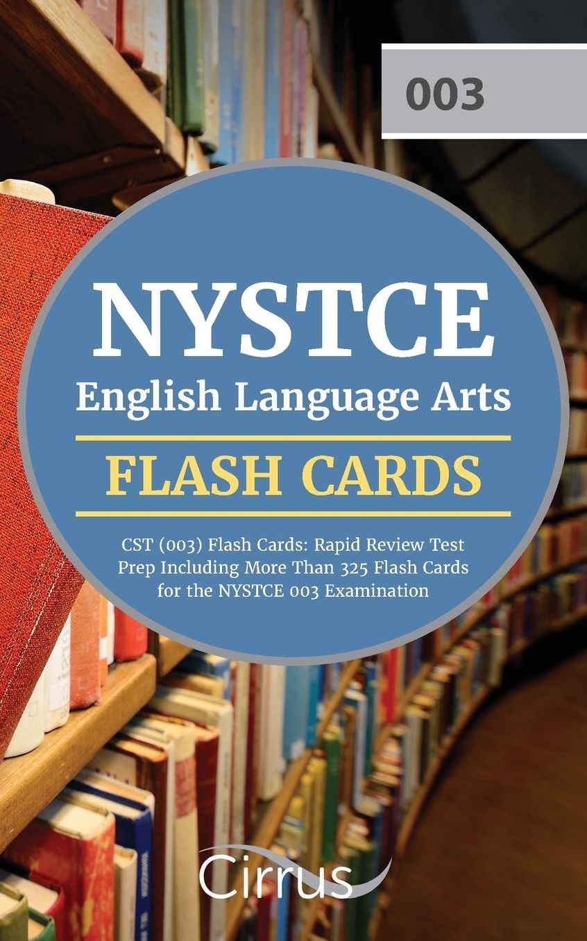 NYSTCE English Language Arts CST (003) Flash Cards: Rapid Review Test Prep Including More Than 325 Flash Cards for the NYSTCE 003 Examination