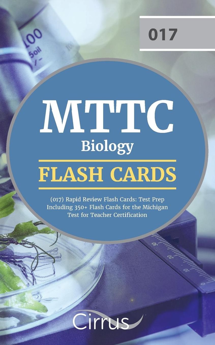 MTTC Biology (017) Rapid Review Flash Cards: Test Prep Including 350+ Flash Cards for the Michigan Test for Teacher Certification