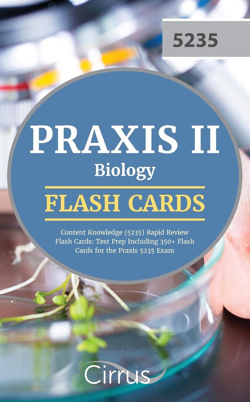 Praxis II Biology Content Knowledge (5235) Rapid Review Flash Cards: Test Prep Including 350+ Flash Cards for the Praxis 5235 Exam