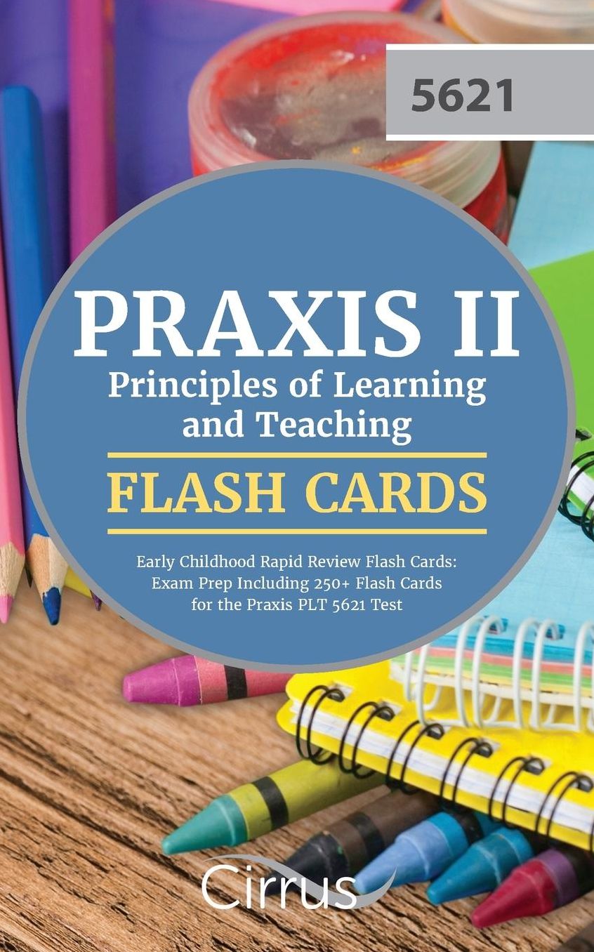 Praxis II Principles of Learning and Teaching Early Childhood Rapid Review Flash Cards: Exam Prep Including 250+ Flash Cards for the Praxis PLT 5621 Test