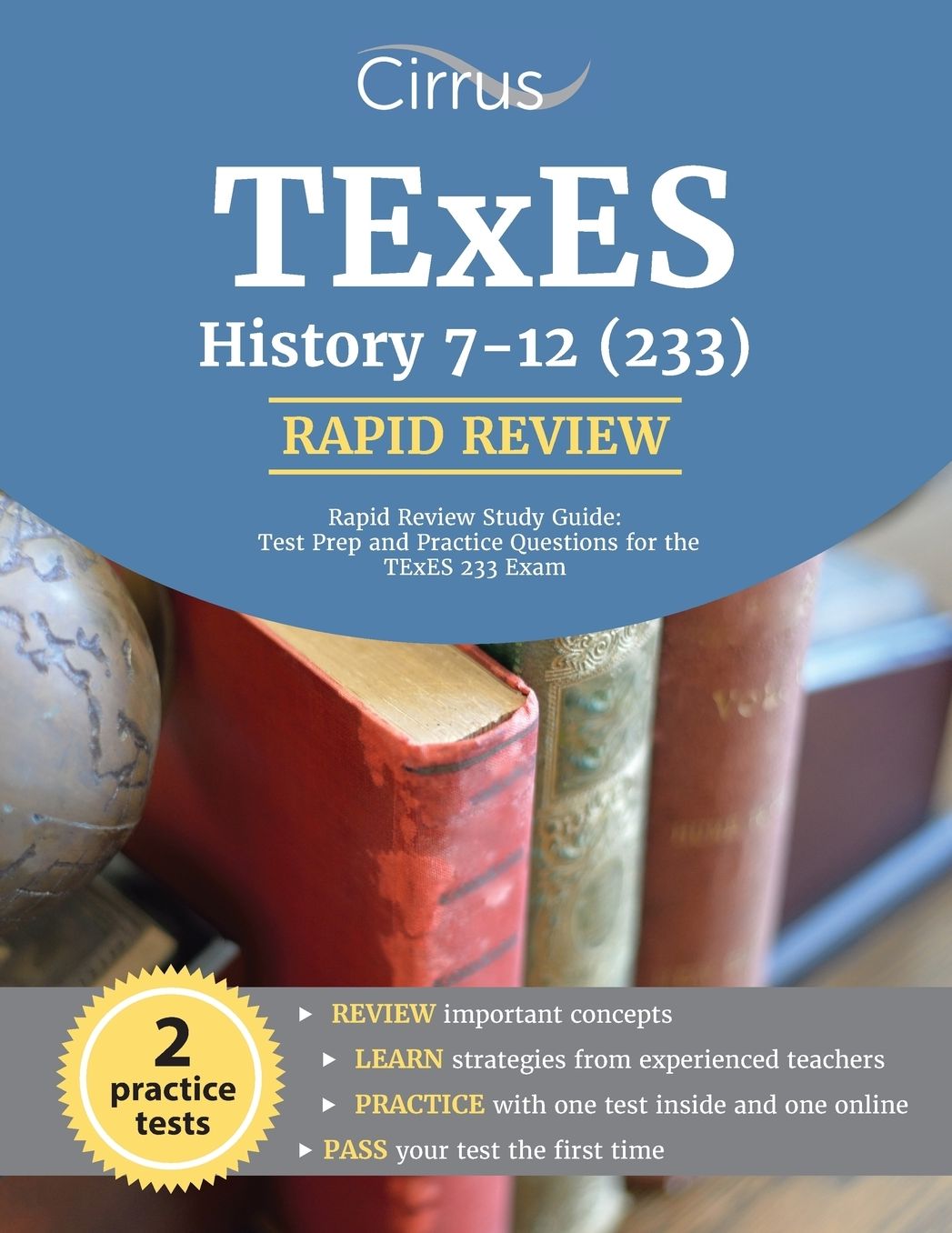 TExES History 7-12 (233) Rapid Review Study Guide: Test Prep and Practice Questions for the TExES 233 Exam