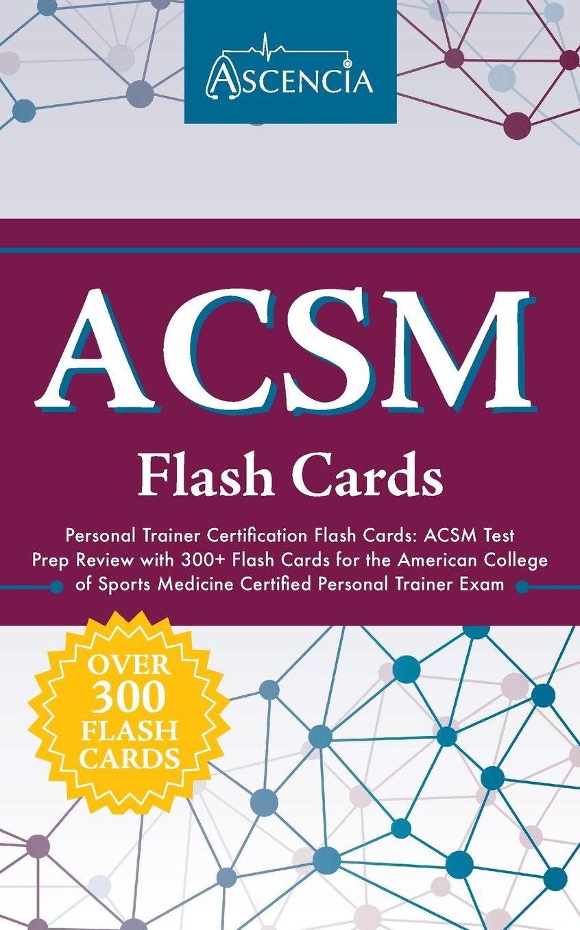 ACSM Personal Trainer Certification Flash Cards: ACSM Test Prep Review with 300+ Flash Cards for the American College of Sports Medicine Certified Personal Trainer Exam