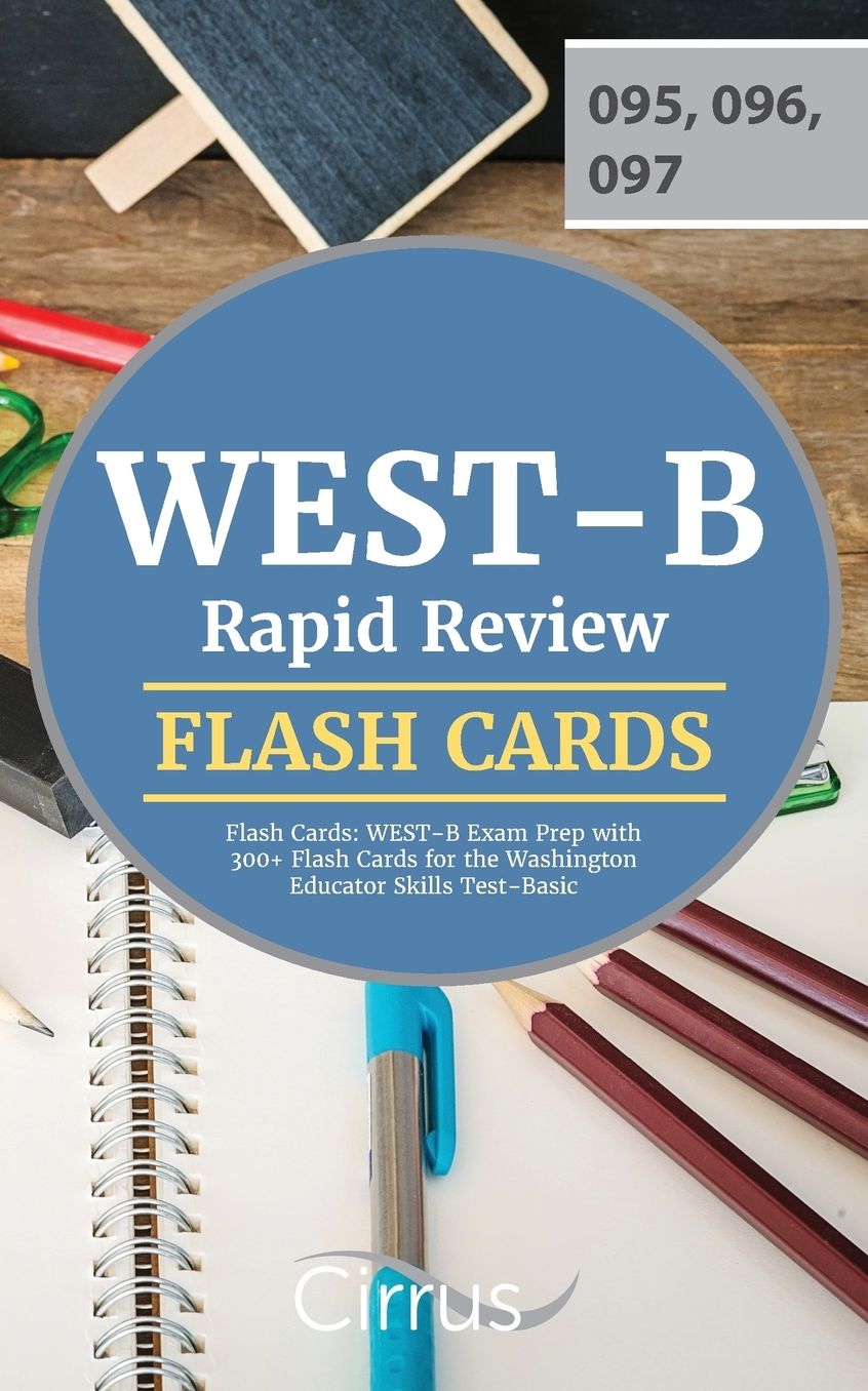 WEST-B Rapid Review Flash Cards: WEST-B Exam Prep with 300+ Flash Cards for the Washington Educator Skills Test-Basic