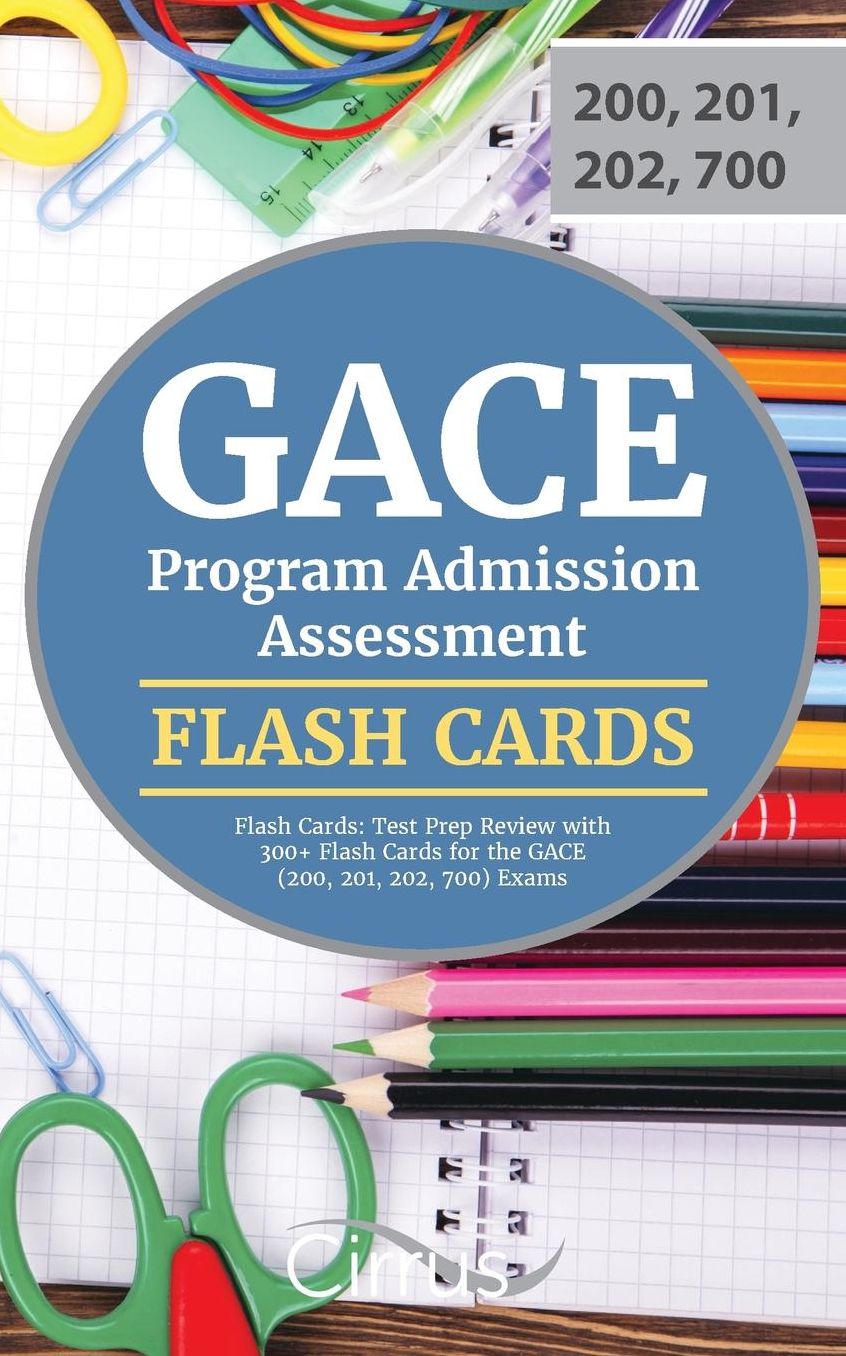 GACE Program Admission Assessment Flash Cards: Test Prep Review with 300+ Flash Cards for the GACE (200, 201, 202, 700) Exams