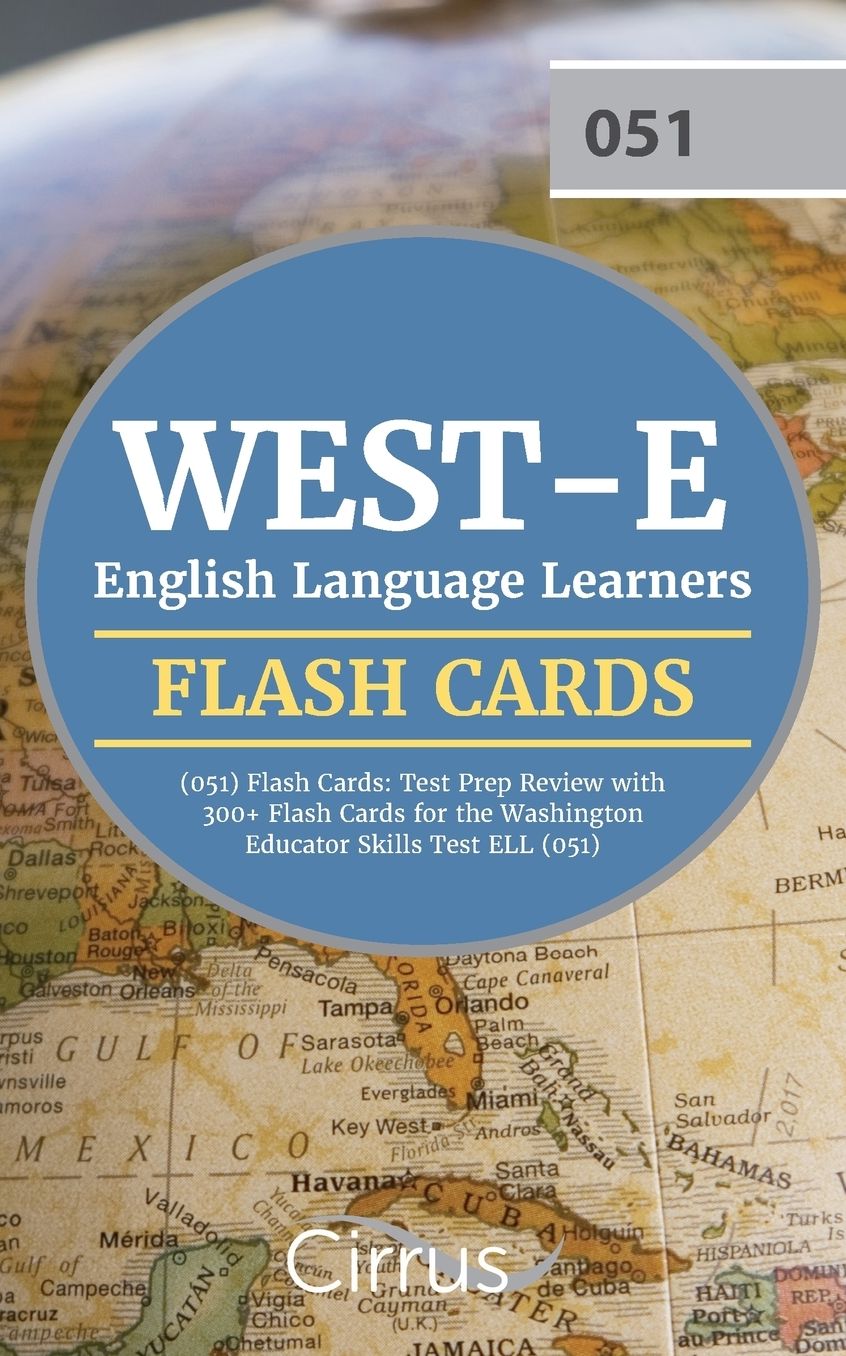 WEST-E English Language Learners (051) Flash Cards: Test Prep Review with 300+ Flash Cards for the Washington Educator Skills Test ELL (051)
