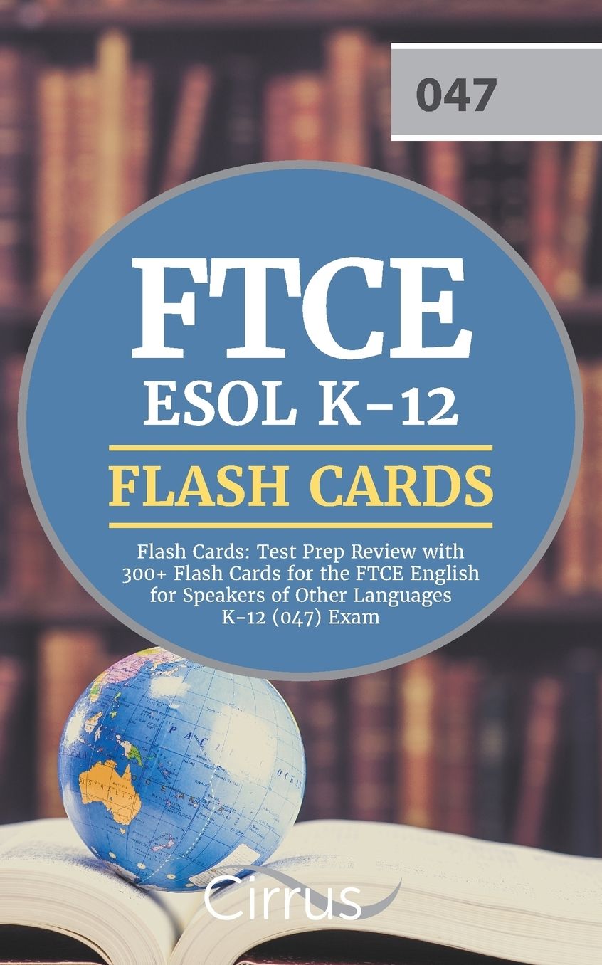 FTCE ESOL K-12 Flash Cards: Test Prep Review with 300+ Flash Cards for the FTCE English for Speakers of Other Languages K-12 (047) Exam