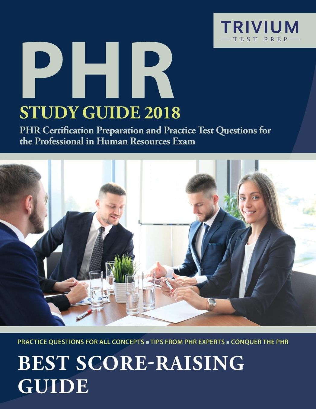 PHR Study Guide 2018: PHR Certification Preparation and Practice Test Questions for the Professional in Human Resources Exam