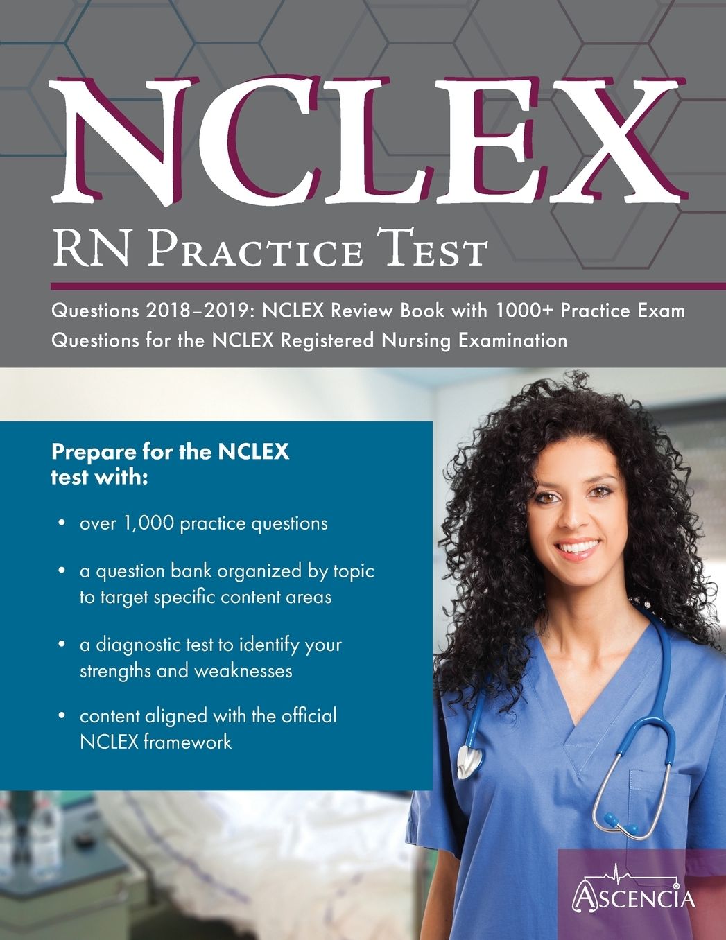 NCLEX-RN Practice Test Questions 2018 - 2019: NCLEX Review Book with 1000+ Practice Exam Questions for the NCLEX Registered Nursing Examination