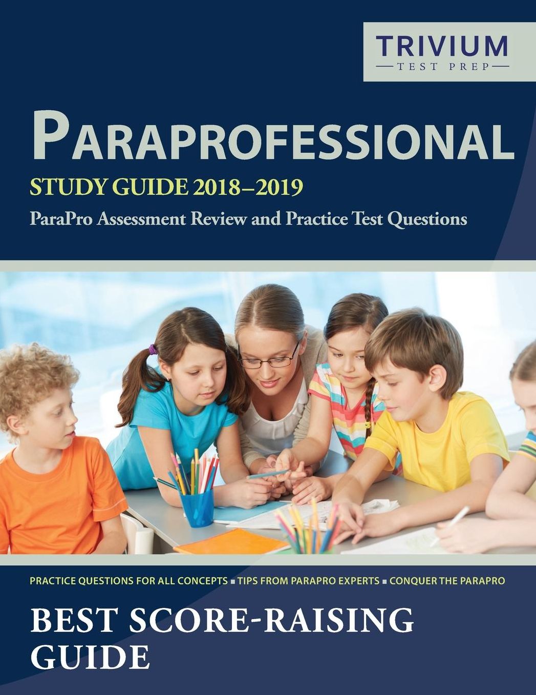 Paraprofessional Study Guide 2018-2019: Parapro Assessment Review and Practice Test Questions