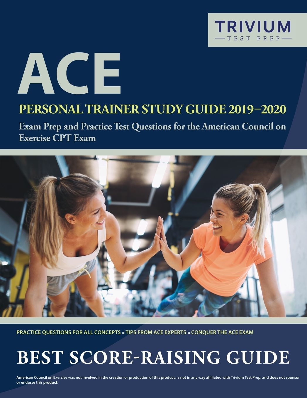 ACE Personal Trainer Study Guide 2019-2020: Exam Prep and Practice Test Questions for the American Council on Exercise CPT Exam