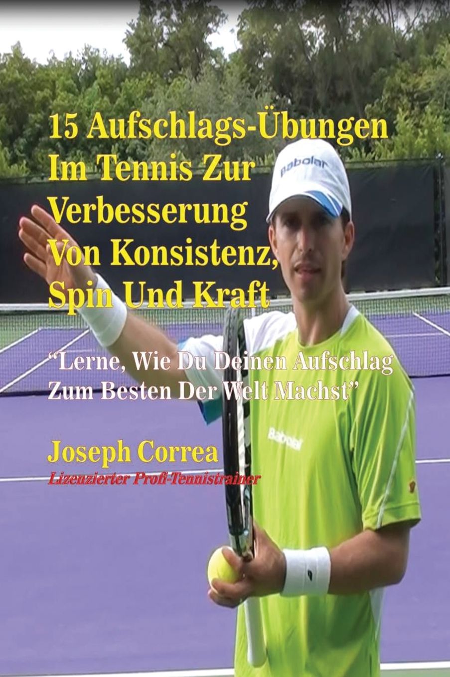 15 Aufschlags-Übungen Im Tennis Zur Verbesserung Von Konsistenz, Spin Und Kraft
