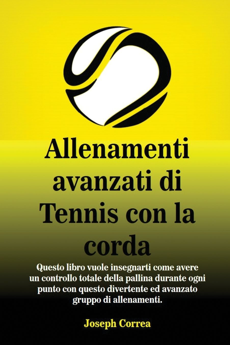 Allenamenti avanzati di Tennis con la corda: "Questo libro vuole insegnarti come avere un controllo totale della pallina durante ogni punto con questo divertente ed avanzato gruppo di allenamenti."