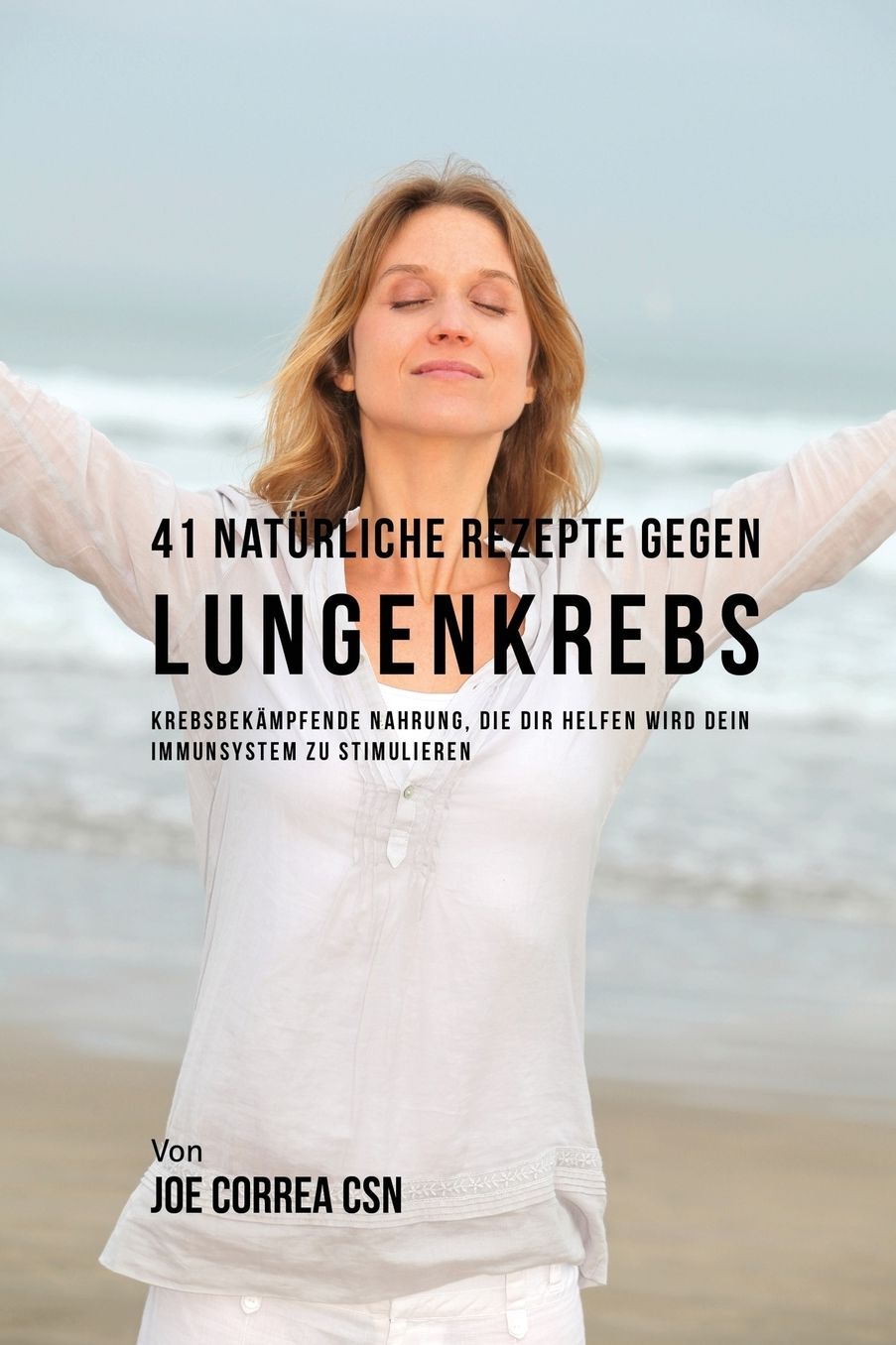 41 Natürliche Rezepte gegen Lungenkrebs: Krebsbekämpfende Nahrung, die dir helfen wird dein Immunsystem zu stimulieren
