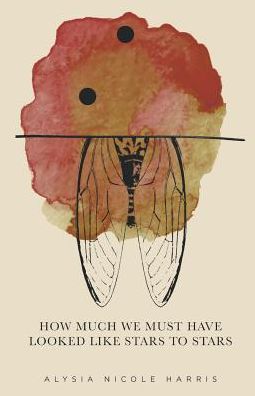 How Much We Must Have Looked Like Stars To Stars: WINNER OF THE 2015 NEW WOMEN'S VOICES SERIES