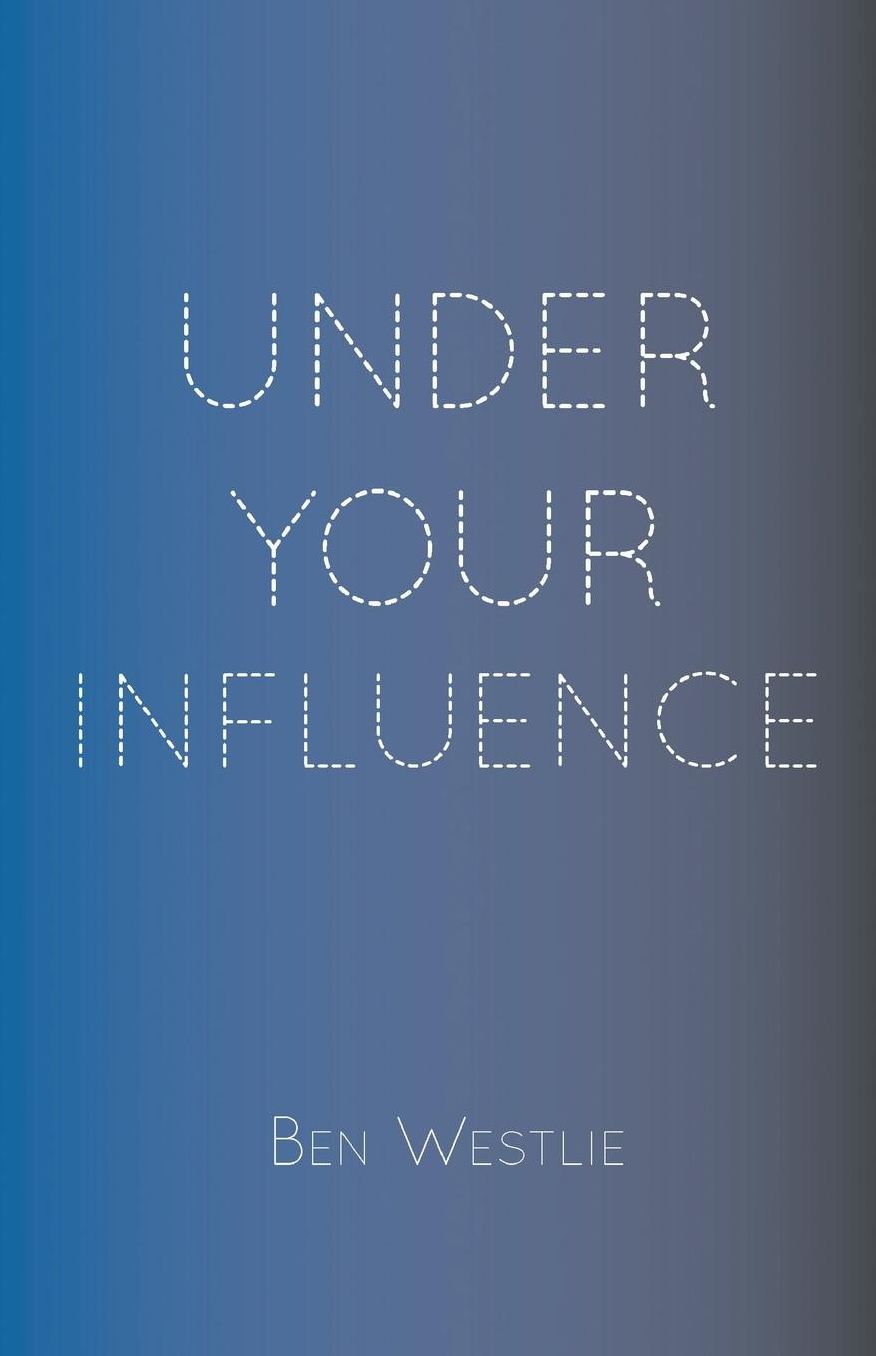 UNDER YOUR INFLUENCE
