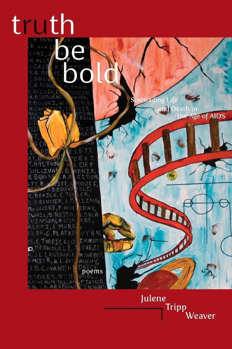 Truth Be Bold: Serenading Life amp; Death in the Age of AIDS