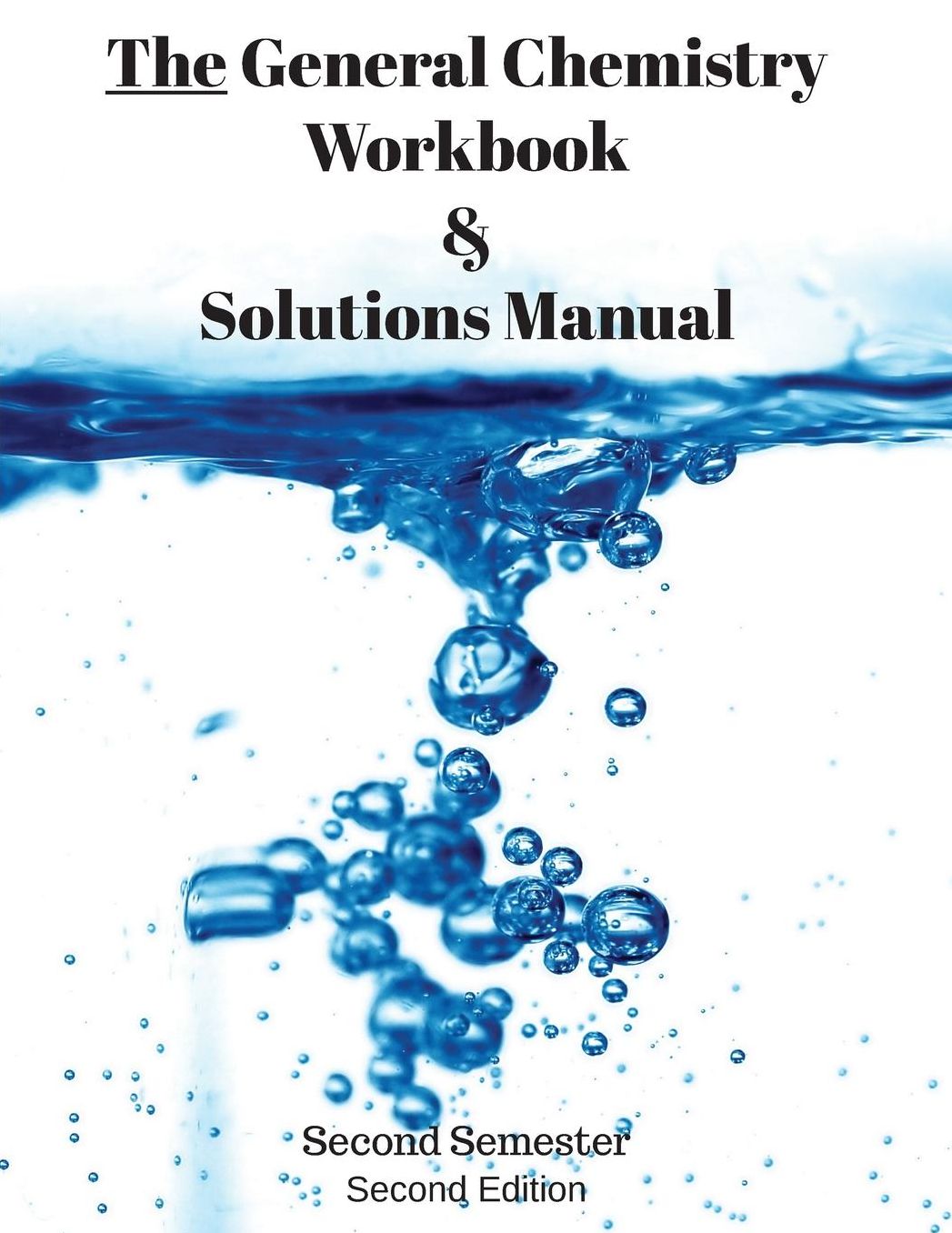 The General Chemistry Workbook & Solutions Manual: Second Semester