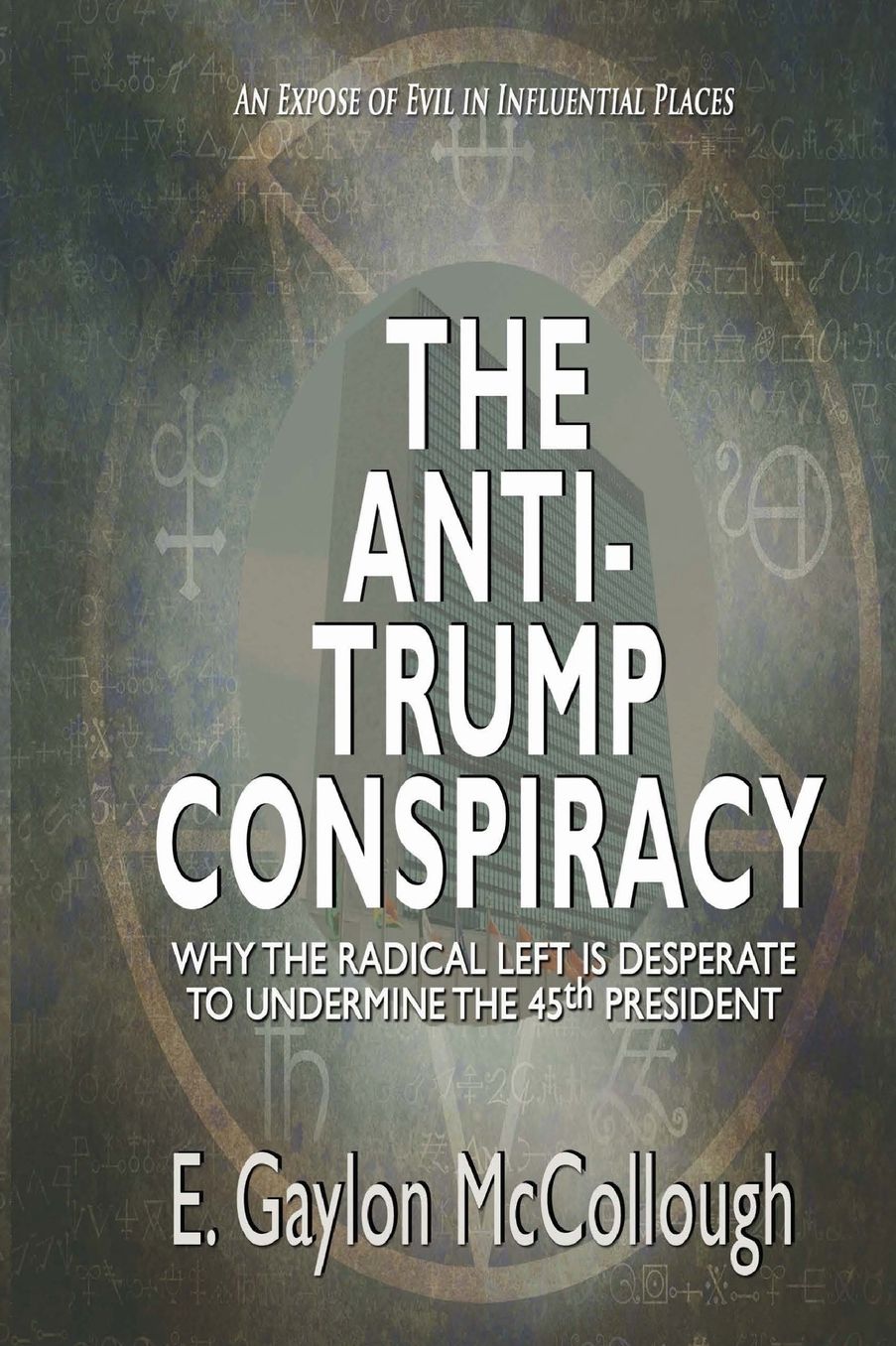 The Anti-Trump Conspiracy: Why the Super-Elite Ruling Class is Opposed to the 45th President