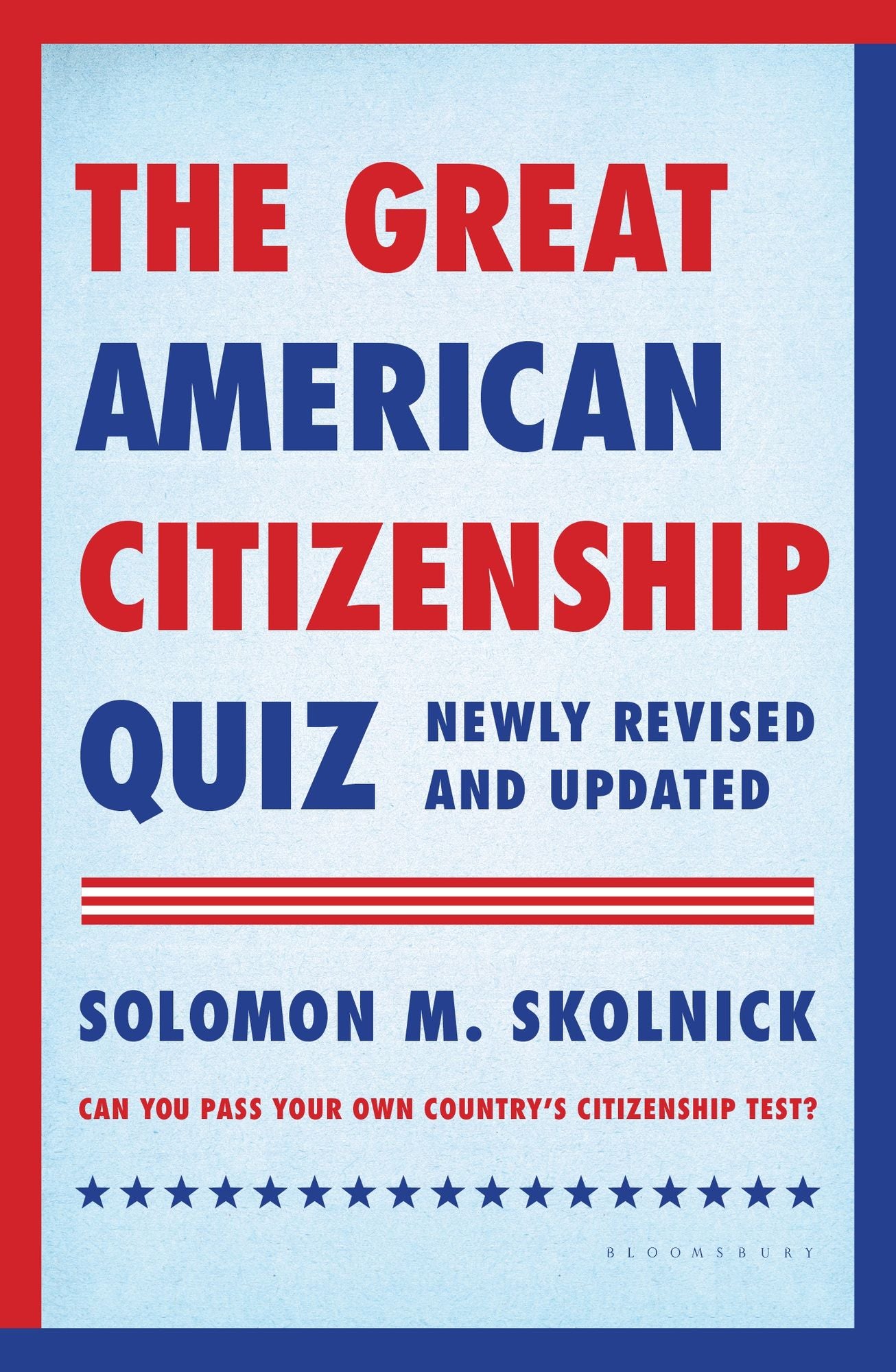 The Great American Citizenship Quiz: Newly Revised and Updated