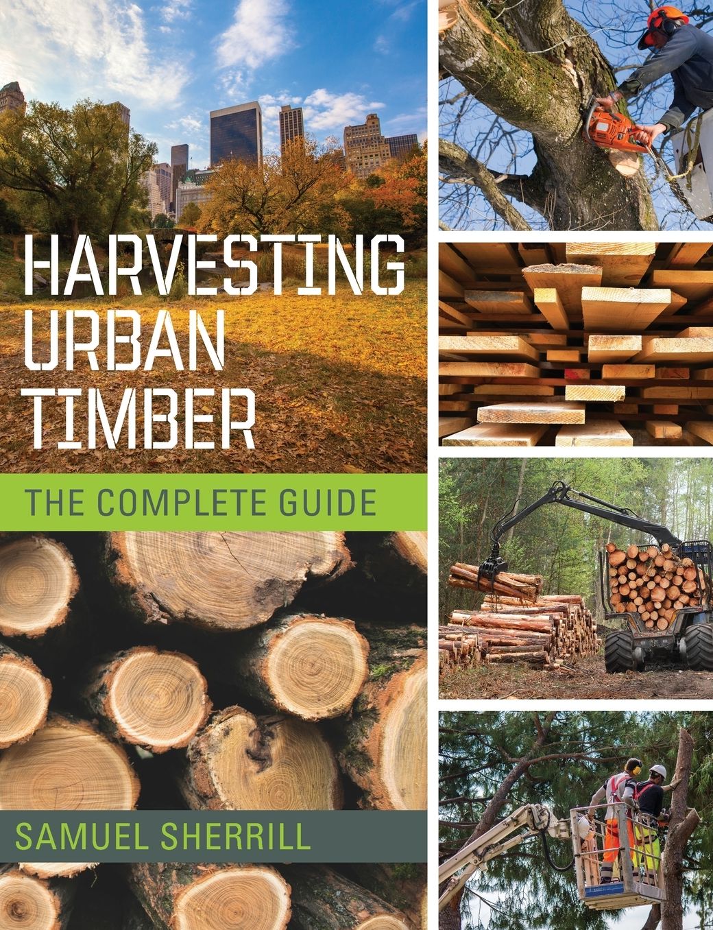 Harvesting Urban Timber: A Guide to Making Better Use of Urban Trees (Woodworker's Library)