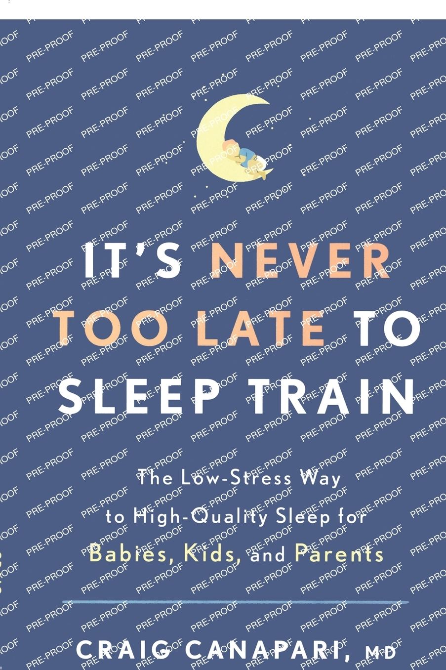 It's Never Too Late to Sleep Train: The Low-Stress Way to High Quality Sleep from Now on