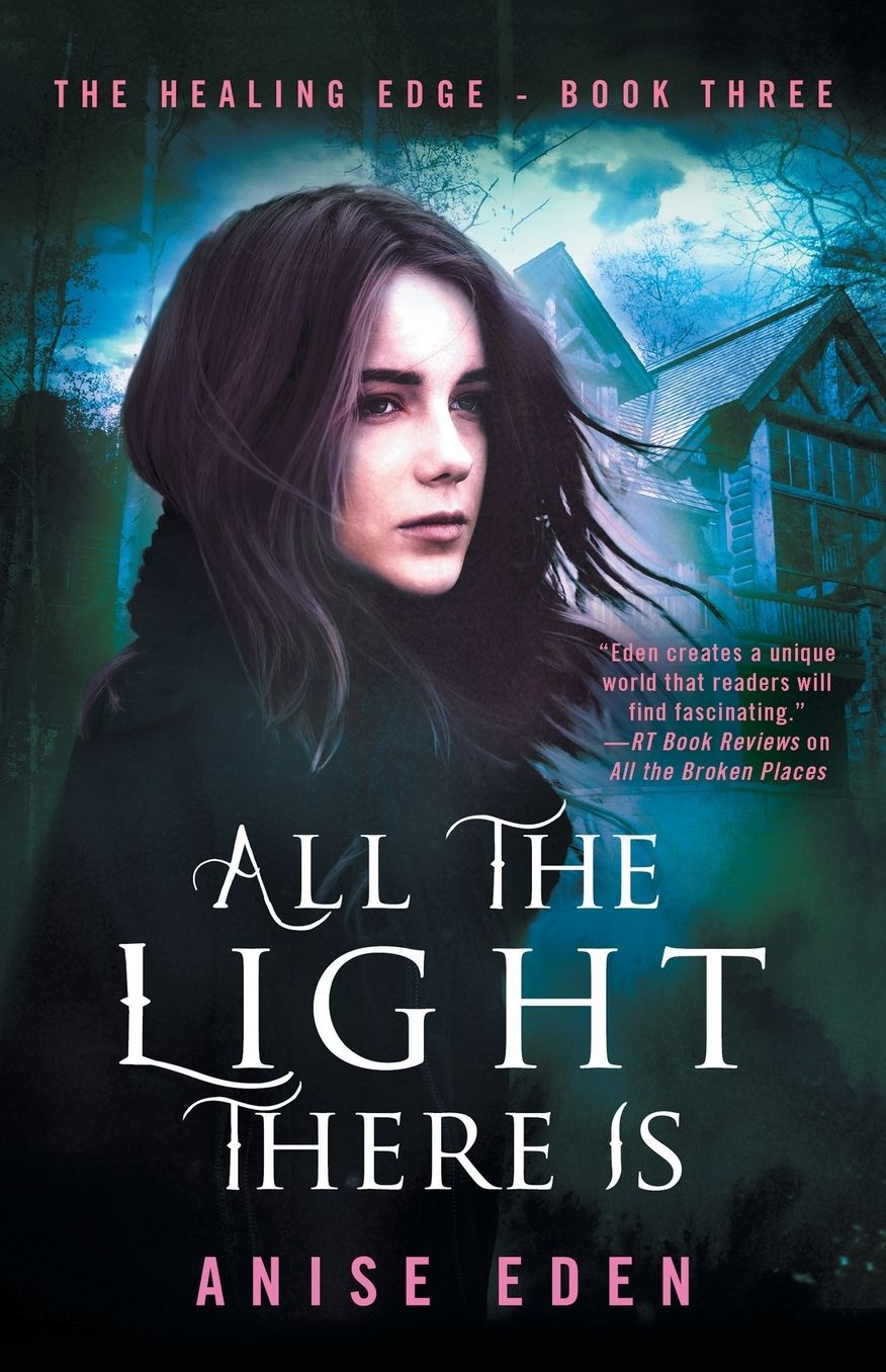 All the Light There Is: The Healing Edge - Book Three