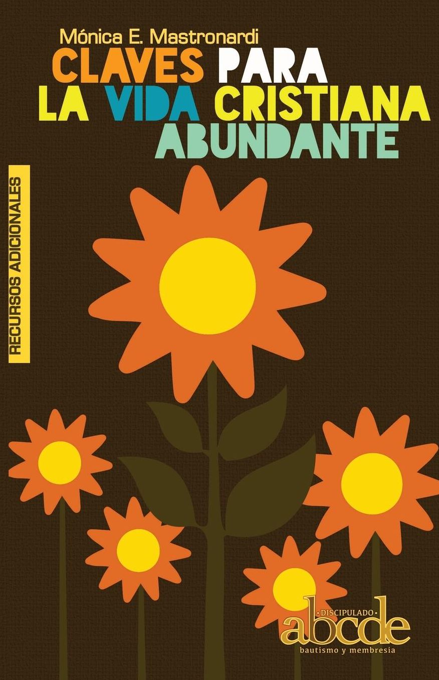 Claves para la vida cristiana abundante - Recursos Adicionales: Nivel B2 - Bautismo a Membresía