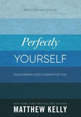 Perfectly Yourself: Discovering God's Dream for You