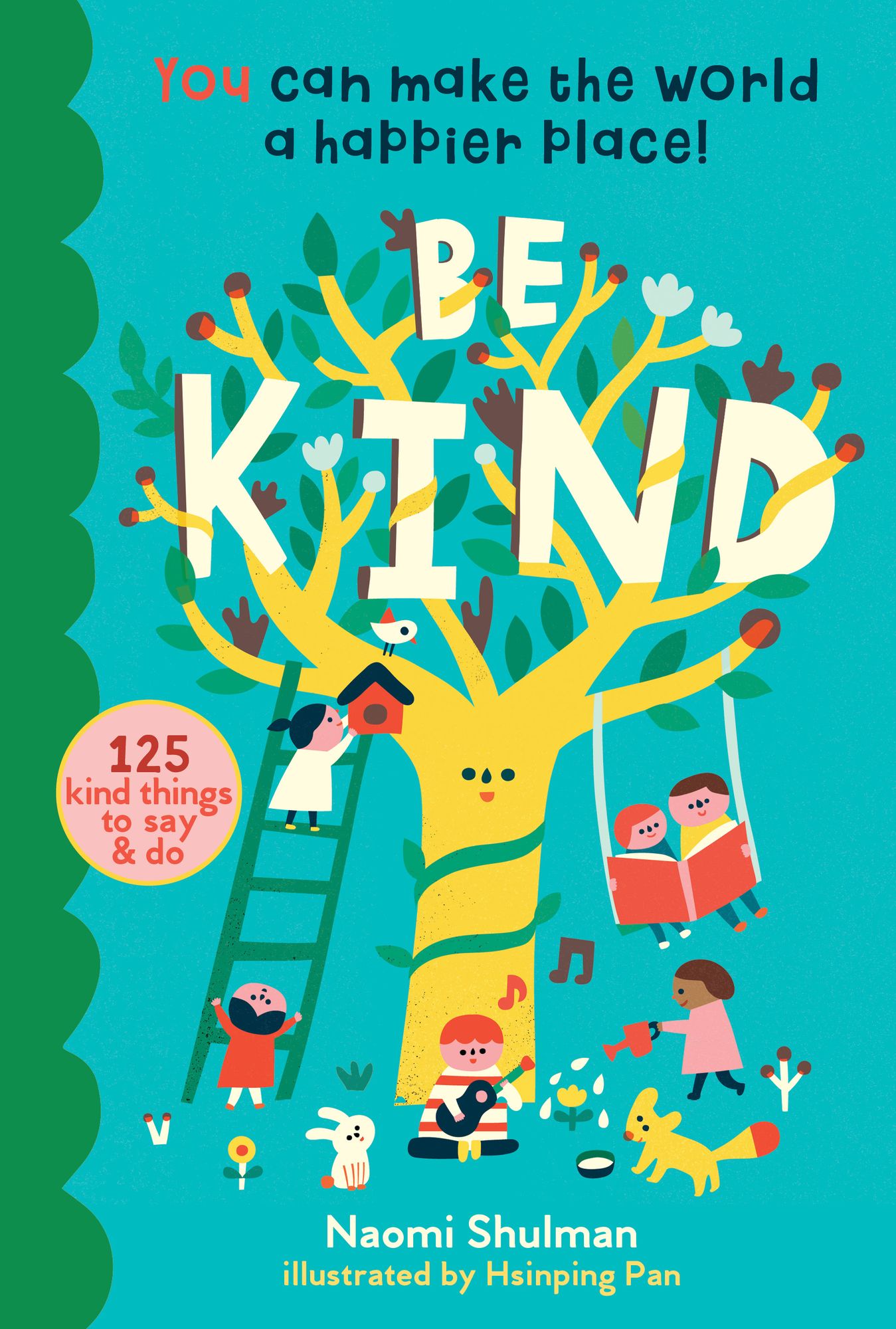 Be Kind: You Can Make the World a Happier Place! 100 Kind Things to Say & Do