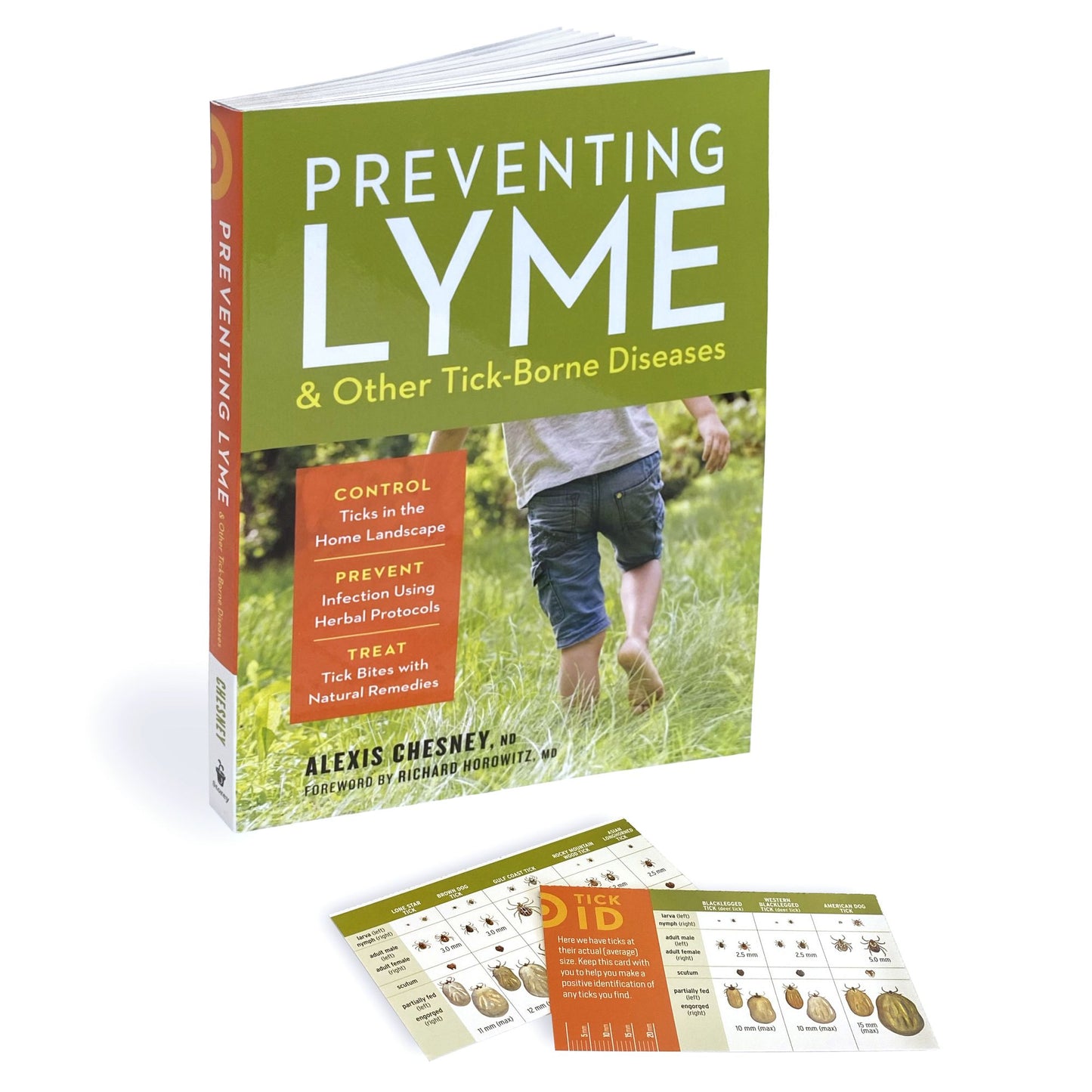 Preventing Lyme and Other Tick-Borne Diseases: Control Ticks in the Home Landscape; Prevent Infection Using Herbal Protocols; Treat Tick Bites with Natural Remedies