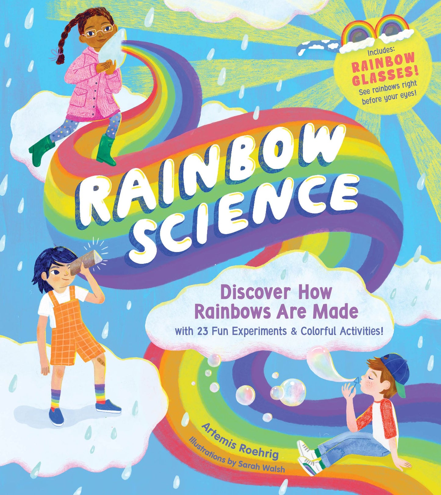 Rainbow Science: Discover How Rainbows Are Made, with 23 Fun Experiments and Colorful Activities!