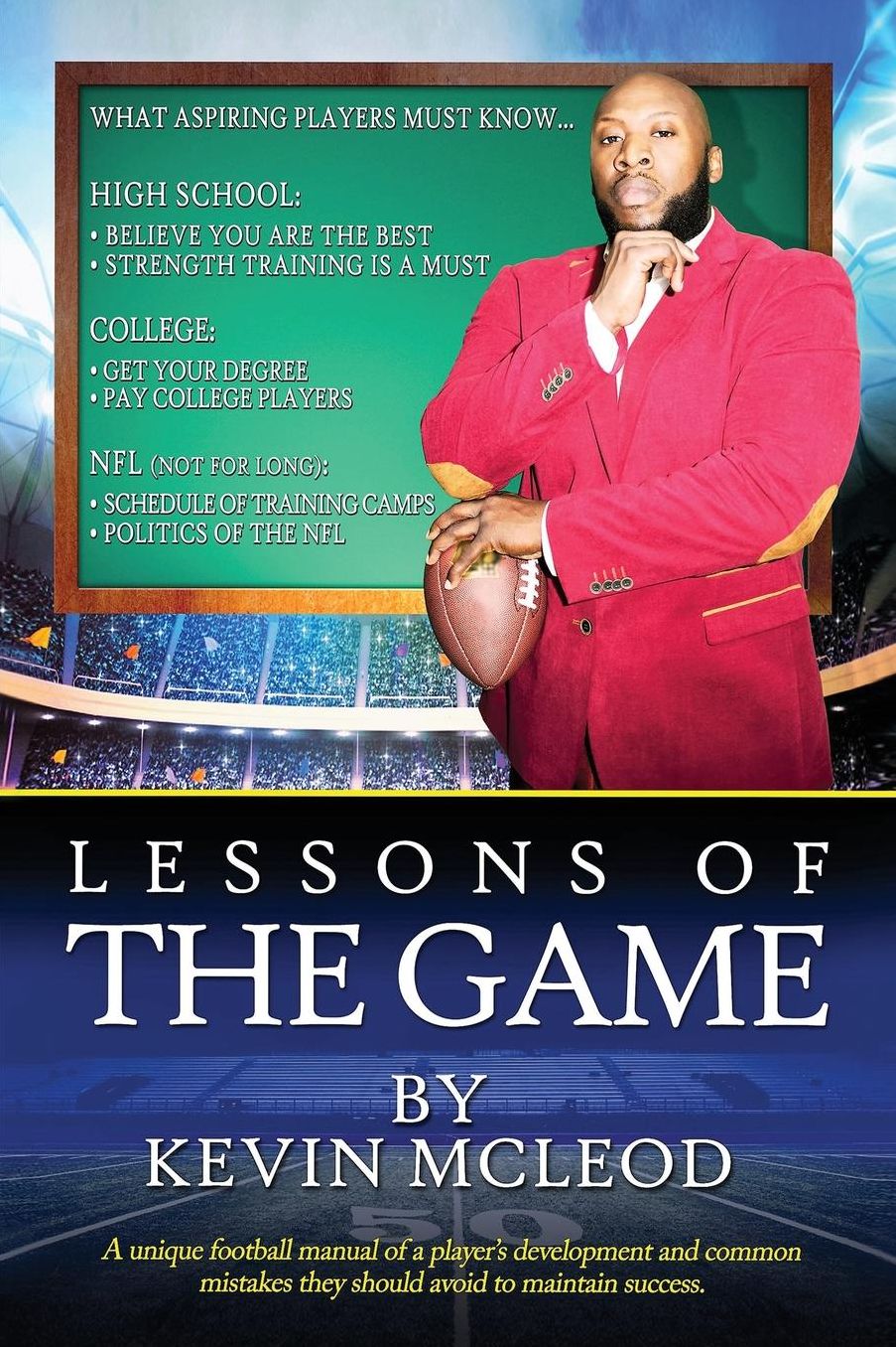 Lessons of the Game: A unique football manual of a player's development and common mistakes they should avoid to maintain success