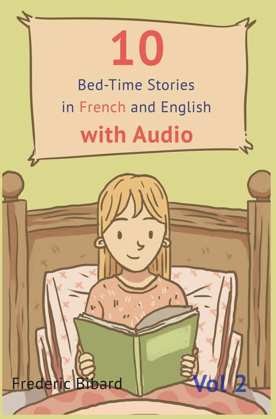 10 Bedtime Stories in French and English with audio.: French for Kids - Learn French with Parallel English Text