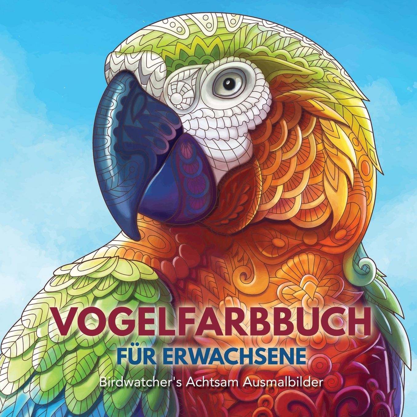 Vogelfarbbuch für Erwachsene: Birdwatcher's Achtsam Ausmalbilder