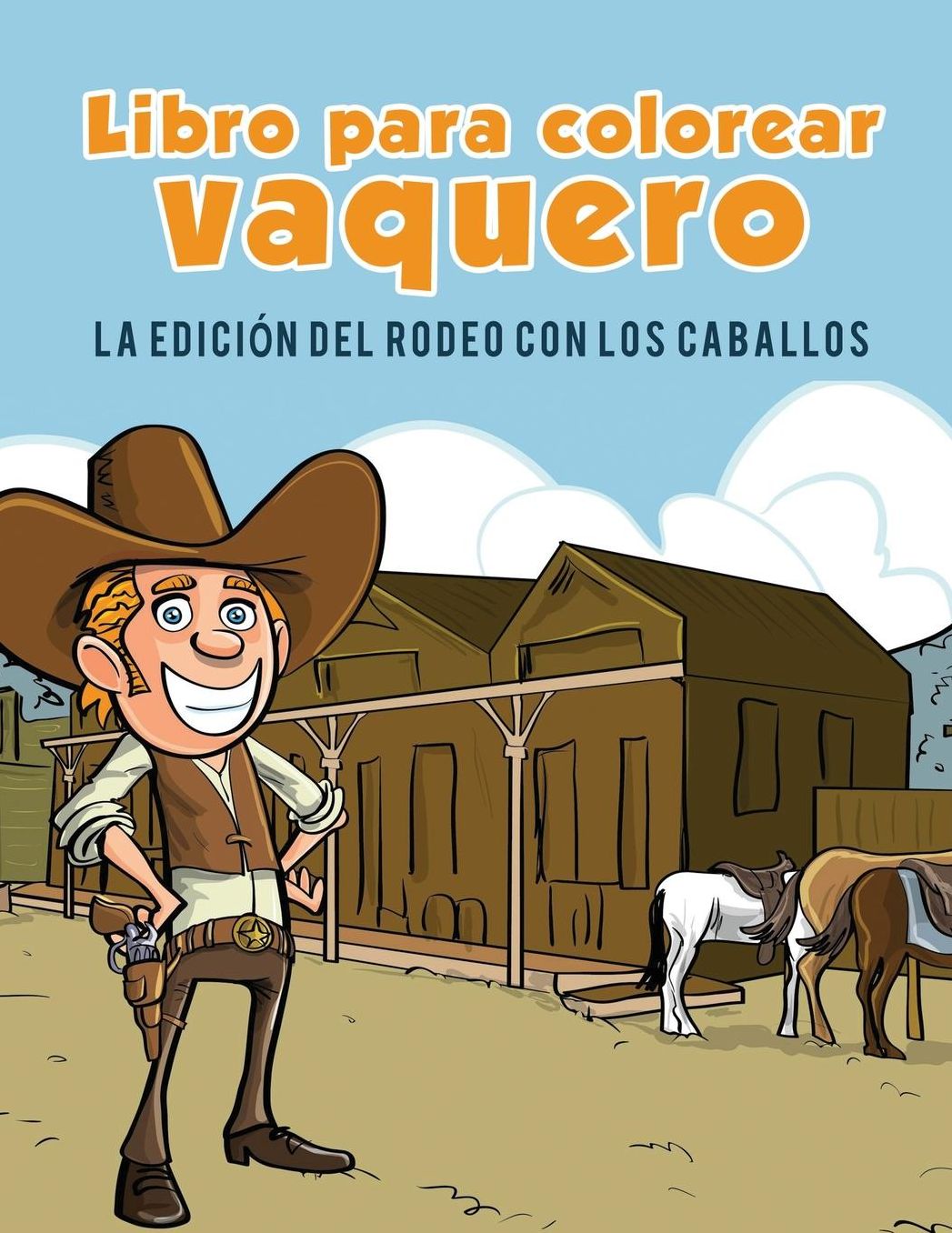 Cowboy livre de coloriage: L'édition Rodeo avec des chevaux