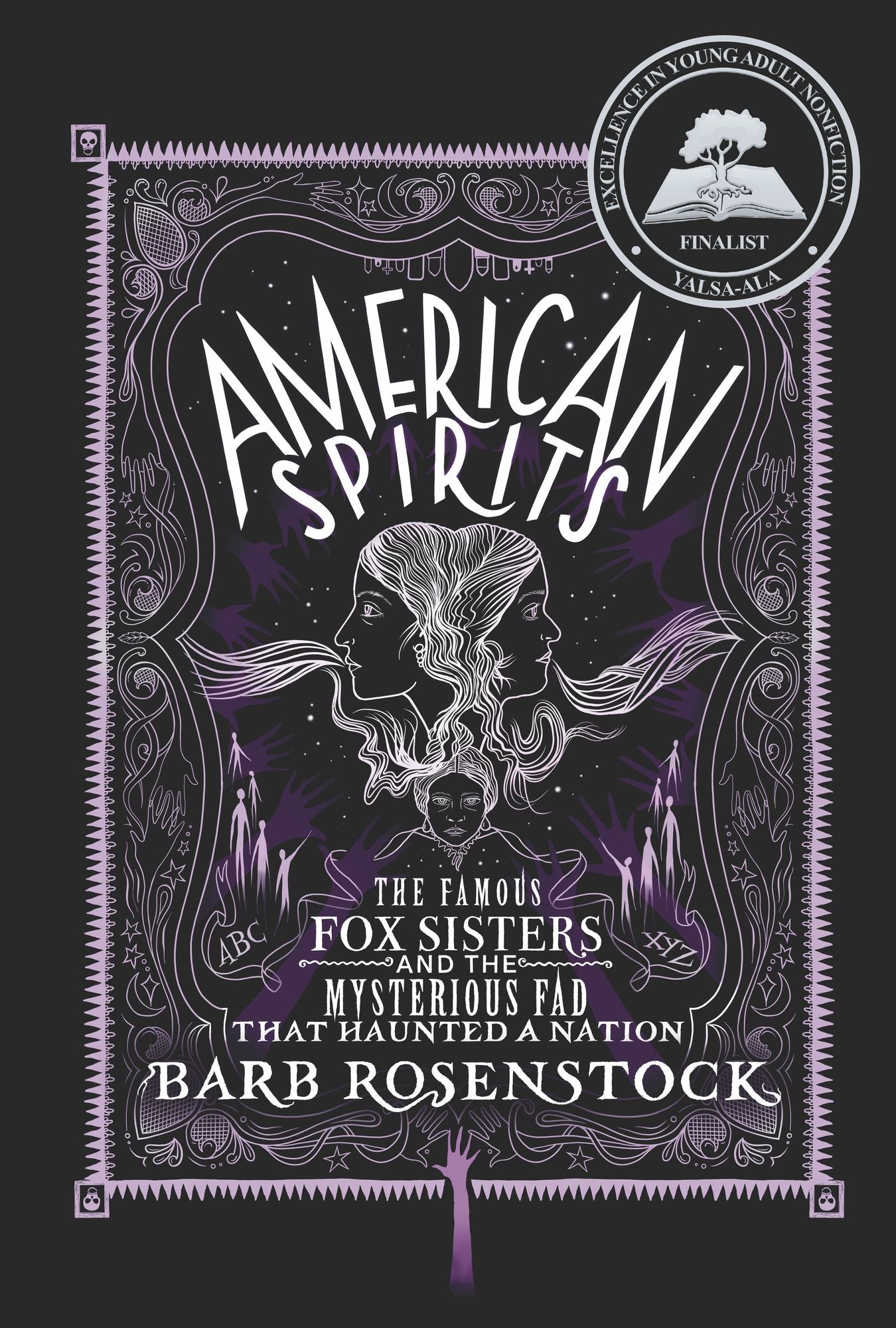 American Spirits: The Famous Fox Sisters and the Mysterious Fad that Haunted a Nation