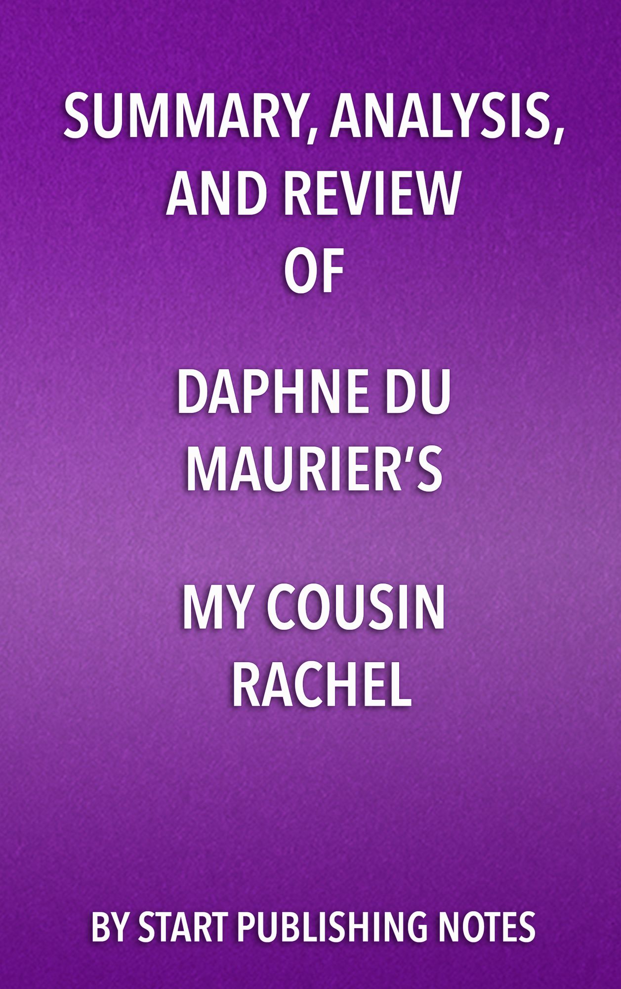 Summary, Analysis, and Review of Daphne du Maurier's My Cousin Rachel