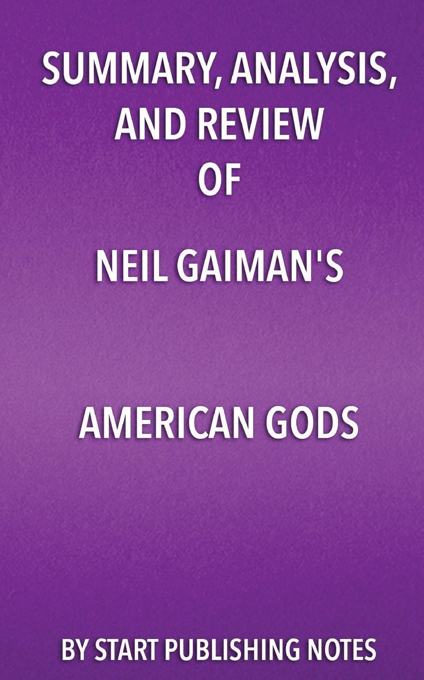 Summary, Analysis, and Review of Neil Gaiman's American Gods