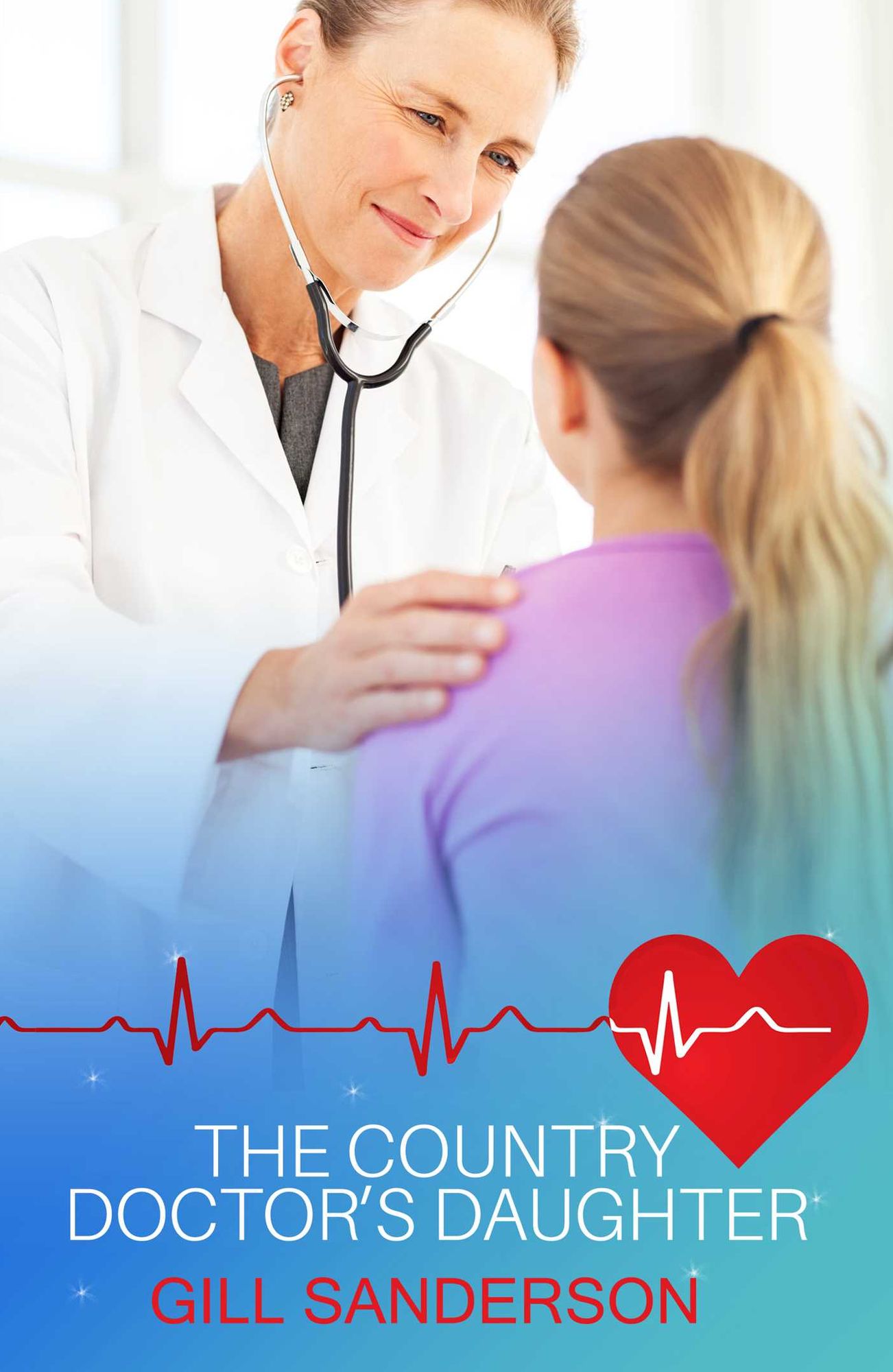 The Country Doctor's Daughter: A Heartwarming Medical Romance