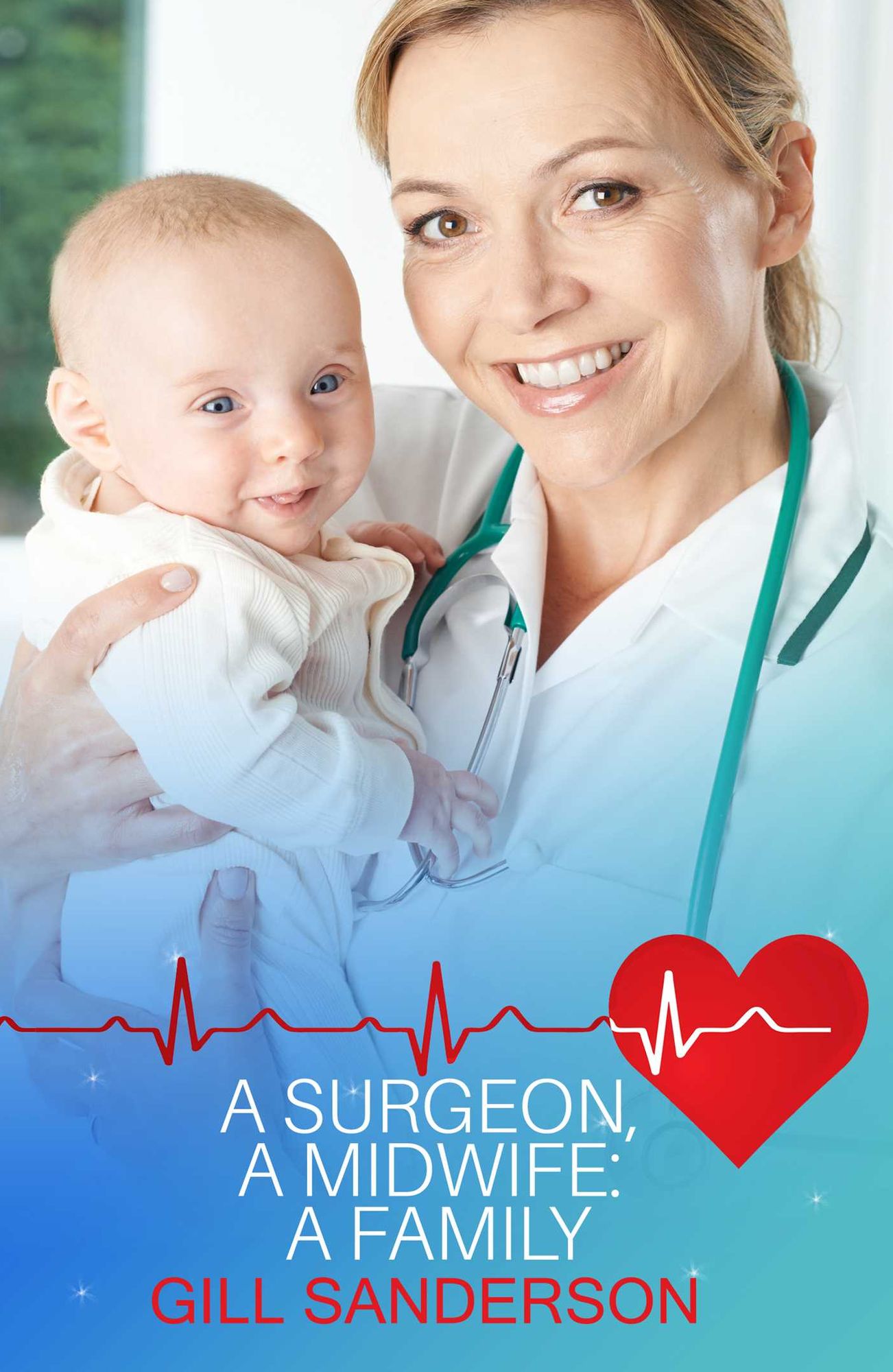 A Surgeon, A Midwife, A Family: A Heartwarming Medical Romance