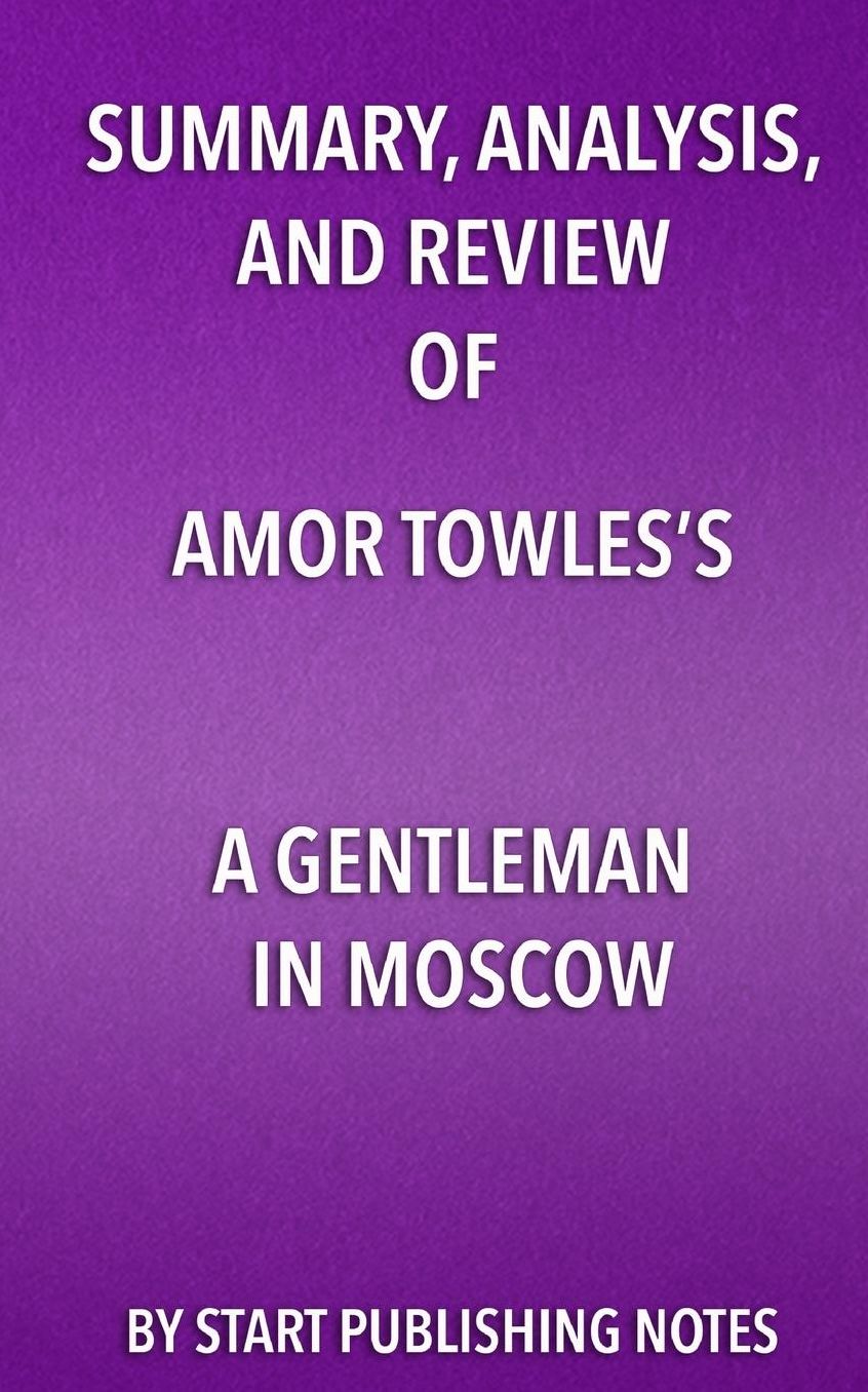 Summary, Analysis, and Review of Amor Towles's A Gentleman in Moscow