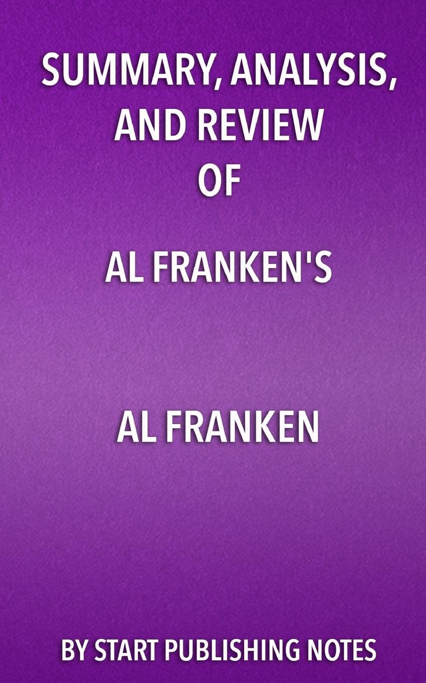 Summary, Analysis, and Review of Al Franken's Al Franken: Giant of the Senate