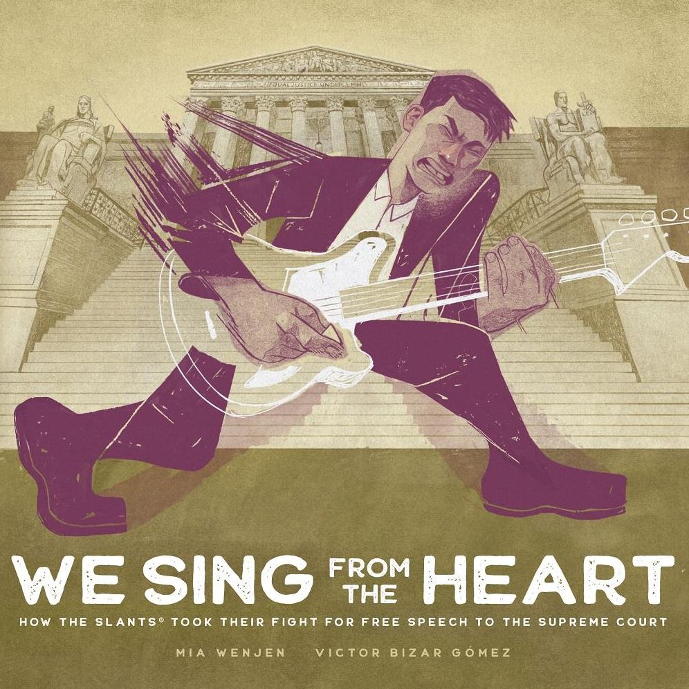 We Sing from the Heart: How The Slants® Took Their Fight for Free Speech to the Supreme Court