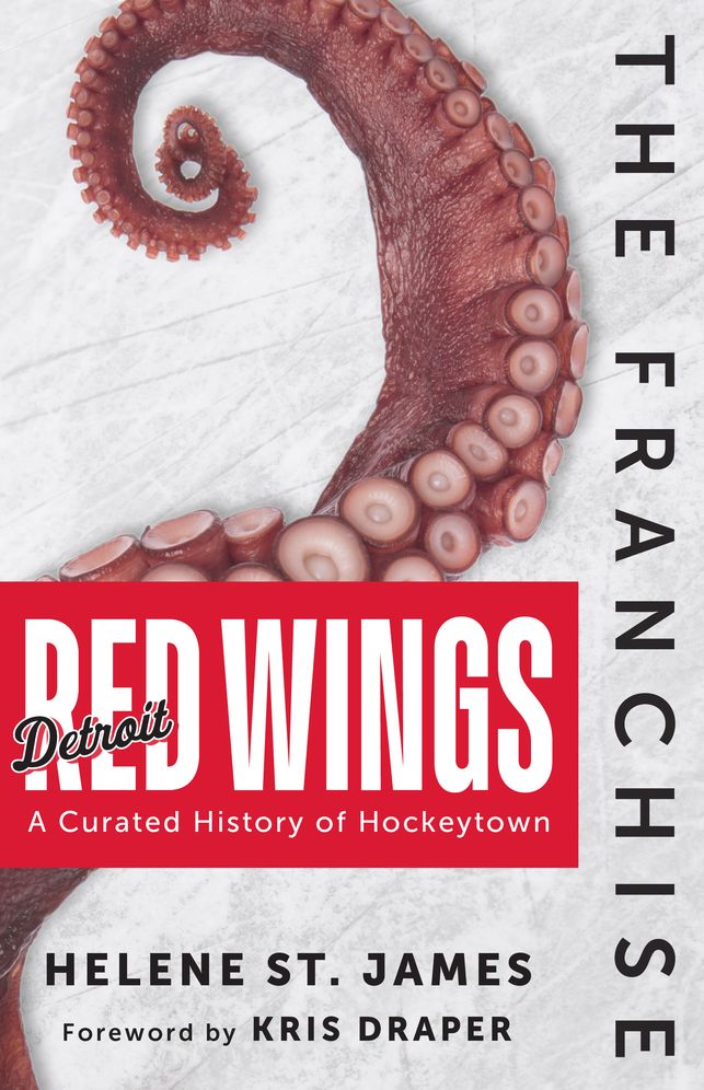 Franchise: Detroit Red Wings: A Curated History of the Red Wings